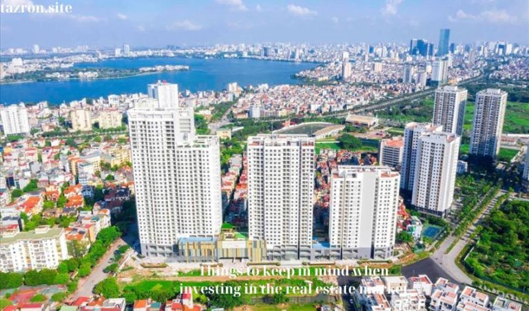 Things to keep in mind when investing in the real estate market