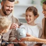 10 ways to save money every day that you need to know