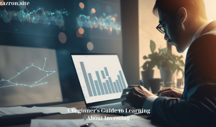 A Beginner’s Guide to Learning About Investing